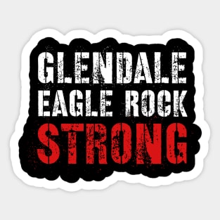 Glendale Strong and Eagle Rock Strong Sticker